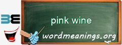 WordMeaning blackboard for pink wine